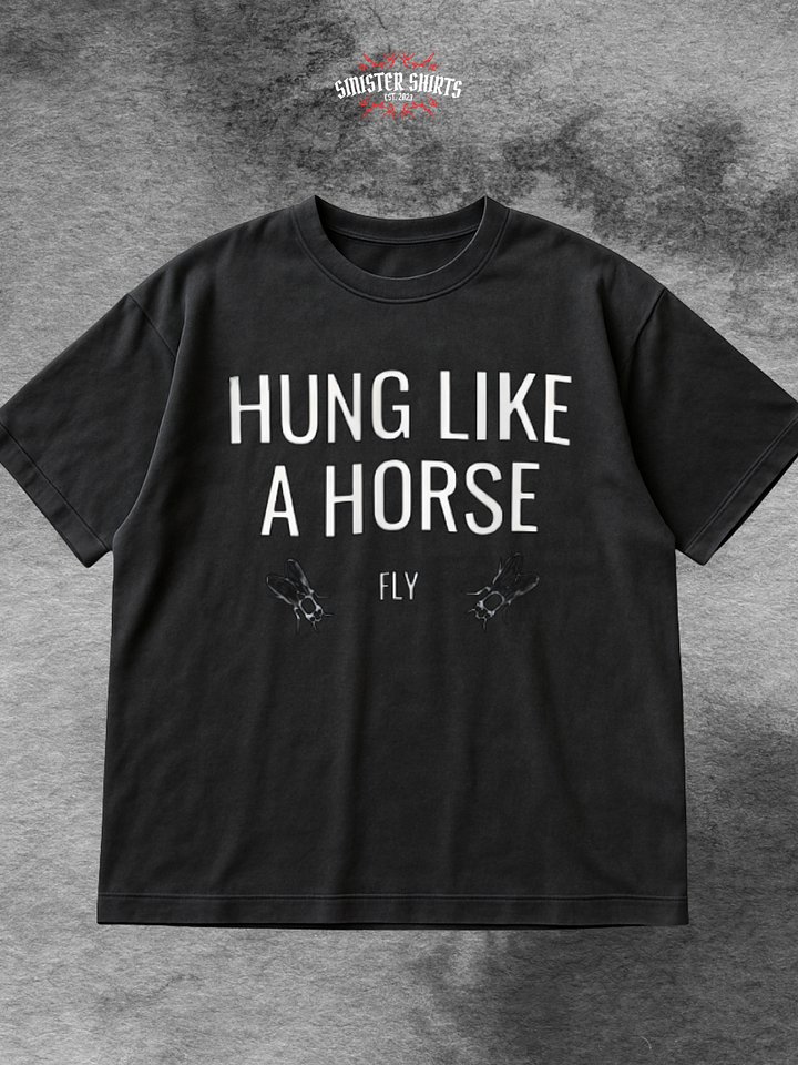 "Hung Like A Horse Fly Shirt" – Funny & Bold Graphic Tee product image (1)