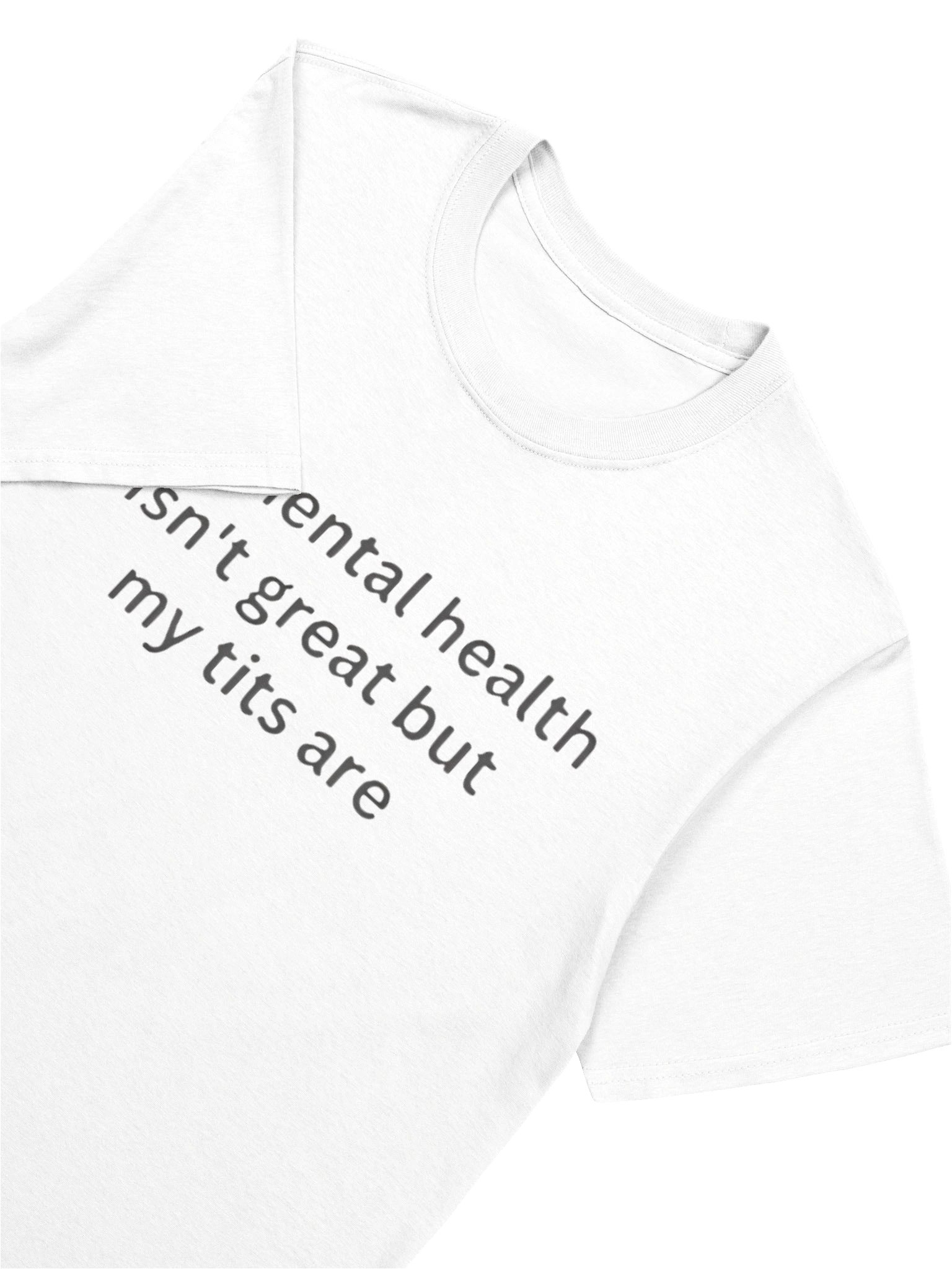 My Mental Health Isn’t Great But My Tits Are Shirt product image (5)