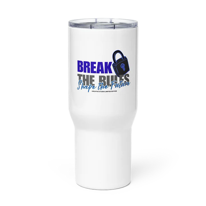 BREAK THE RULES • SHAPE THE FUTURE TUMBLER product image (1)