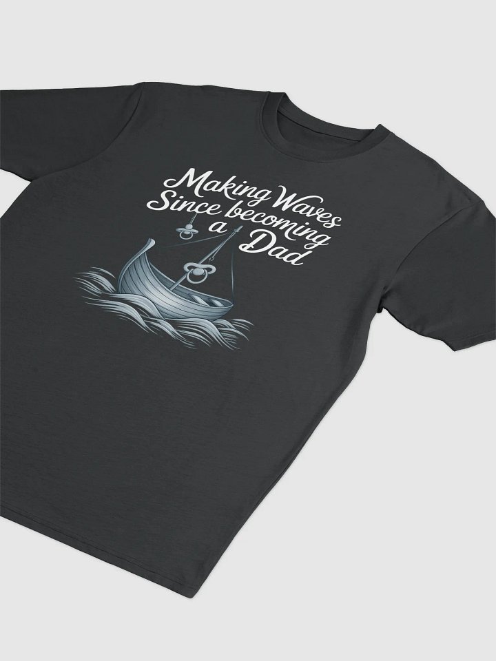 Making Waves Since Becoming a Dad - Nautical Fatherhood T-Shirt product image (2)