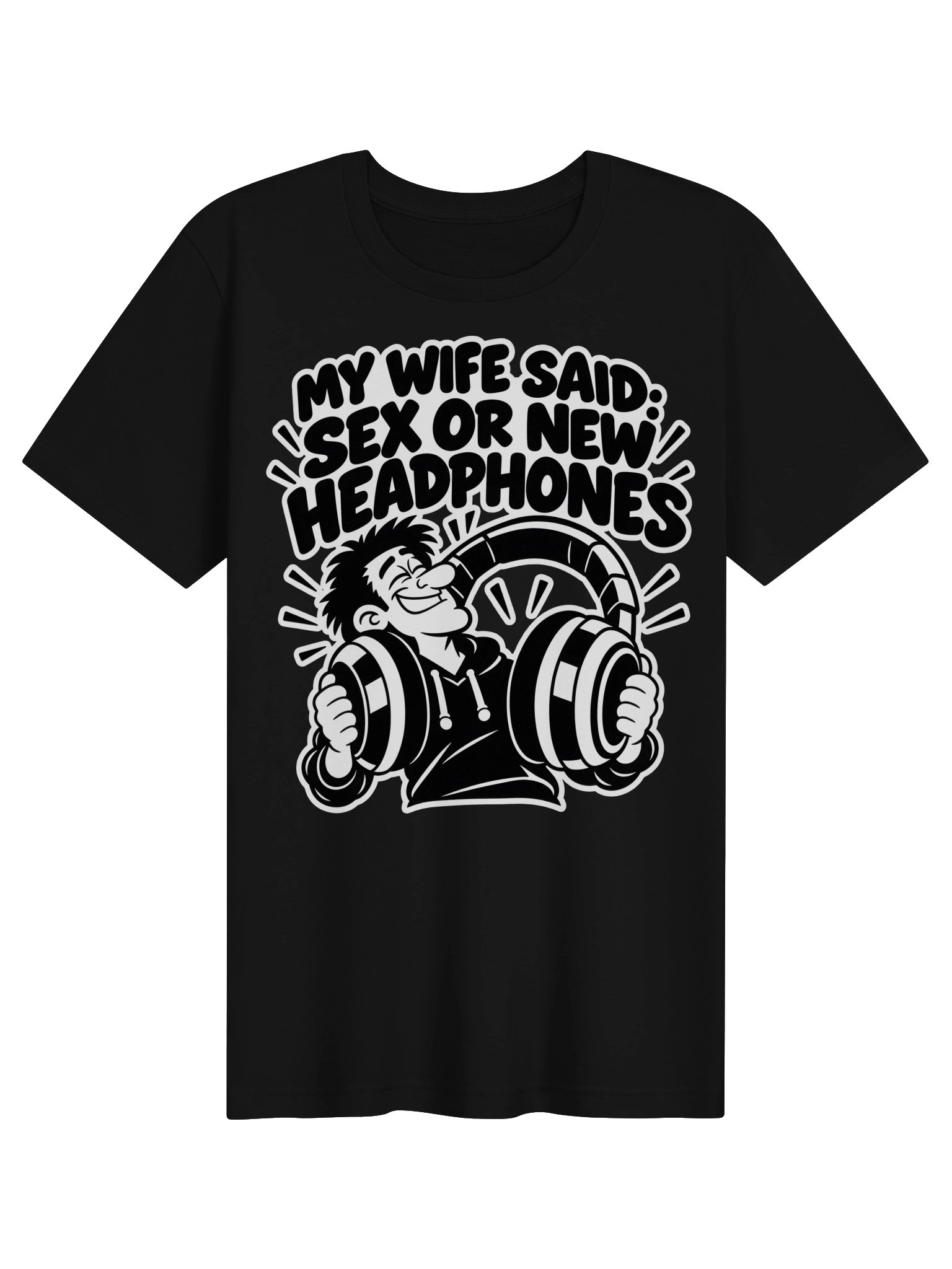 My Wife Said Sex or New Headphones - Unisex T-shirt product image (1)