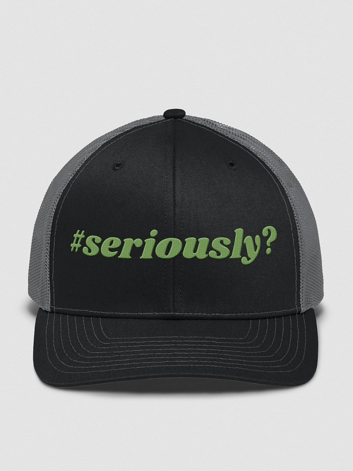 Seriously? Kick Exclusive Trucker Hat product image (1)