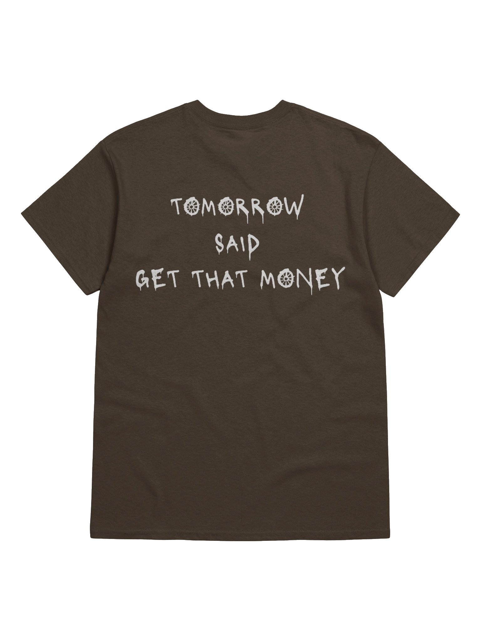 Tomorrow Said T-Shirt- Dark Chocolate product image (6)