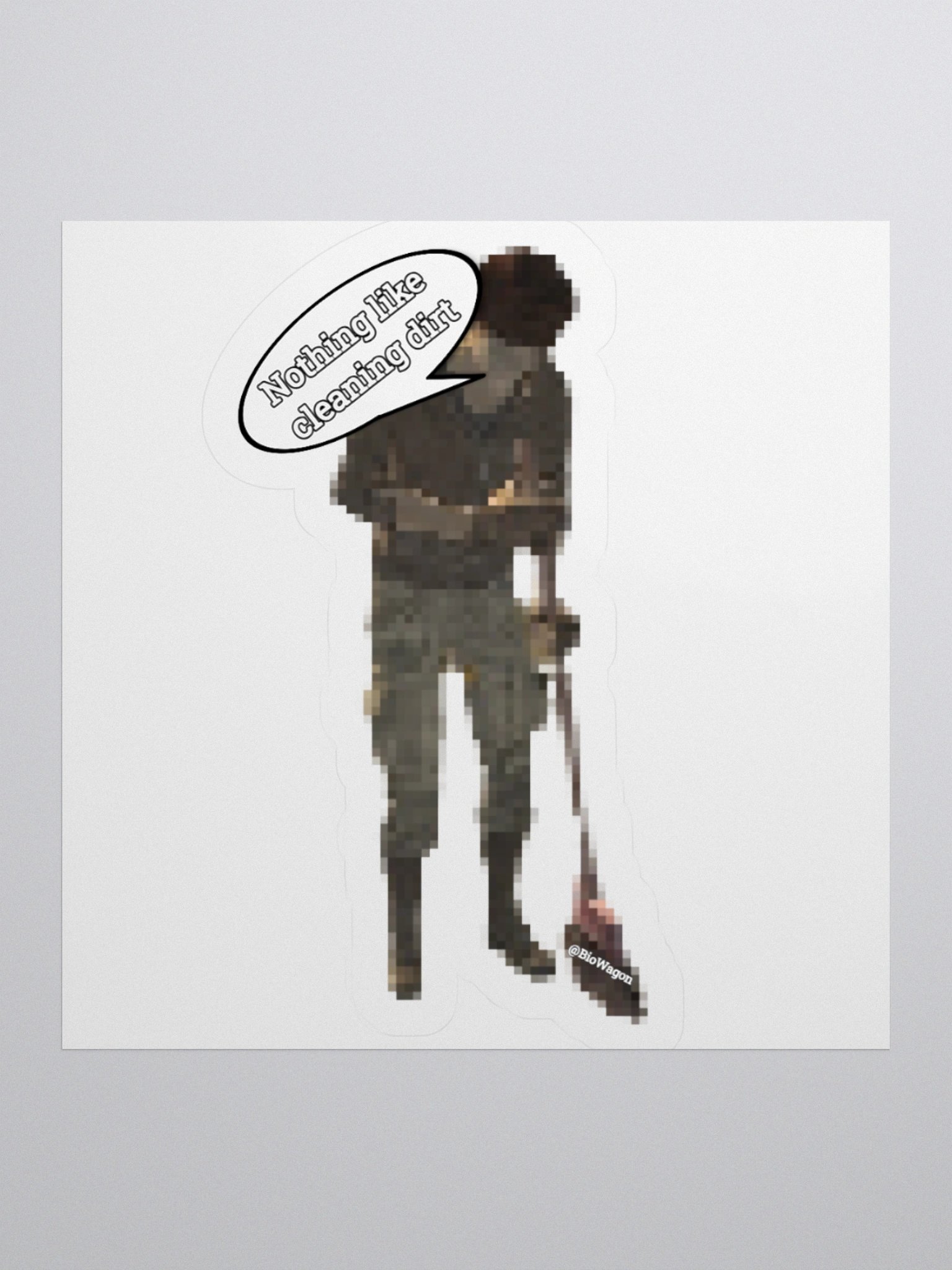 "Nothing like cleaning dirt" Sticker product image (2)