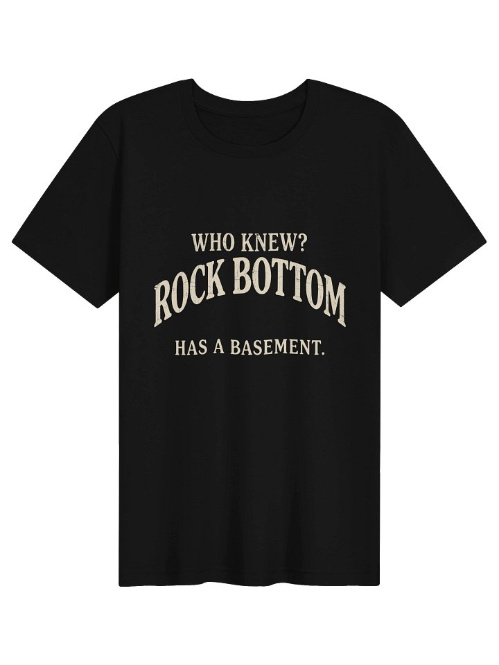 Rock Bottom Has a Basement Tee product image (1)