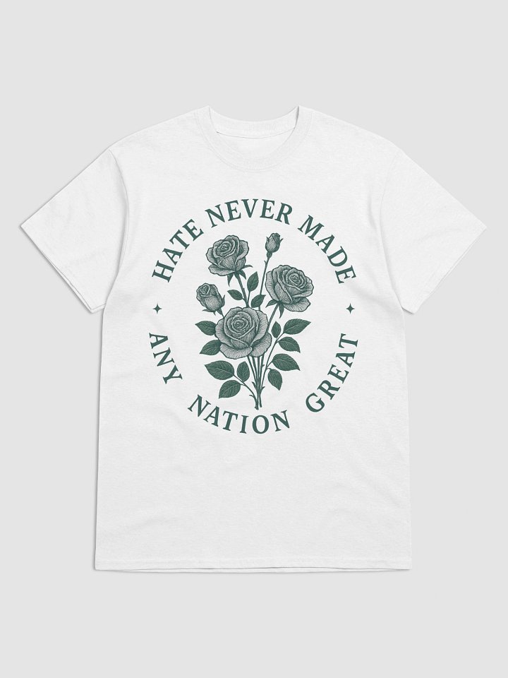Floral Hate Never Made Any Nation Great T-Shirt – Anti-Trump Liberal Graphic Tee product image (1)