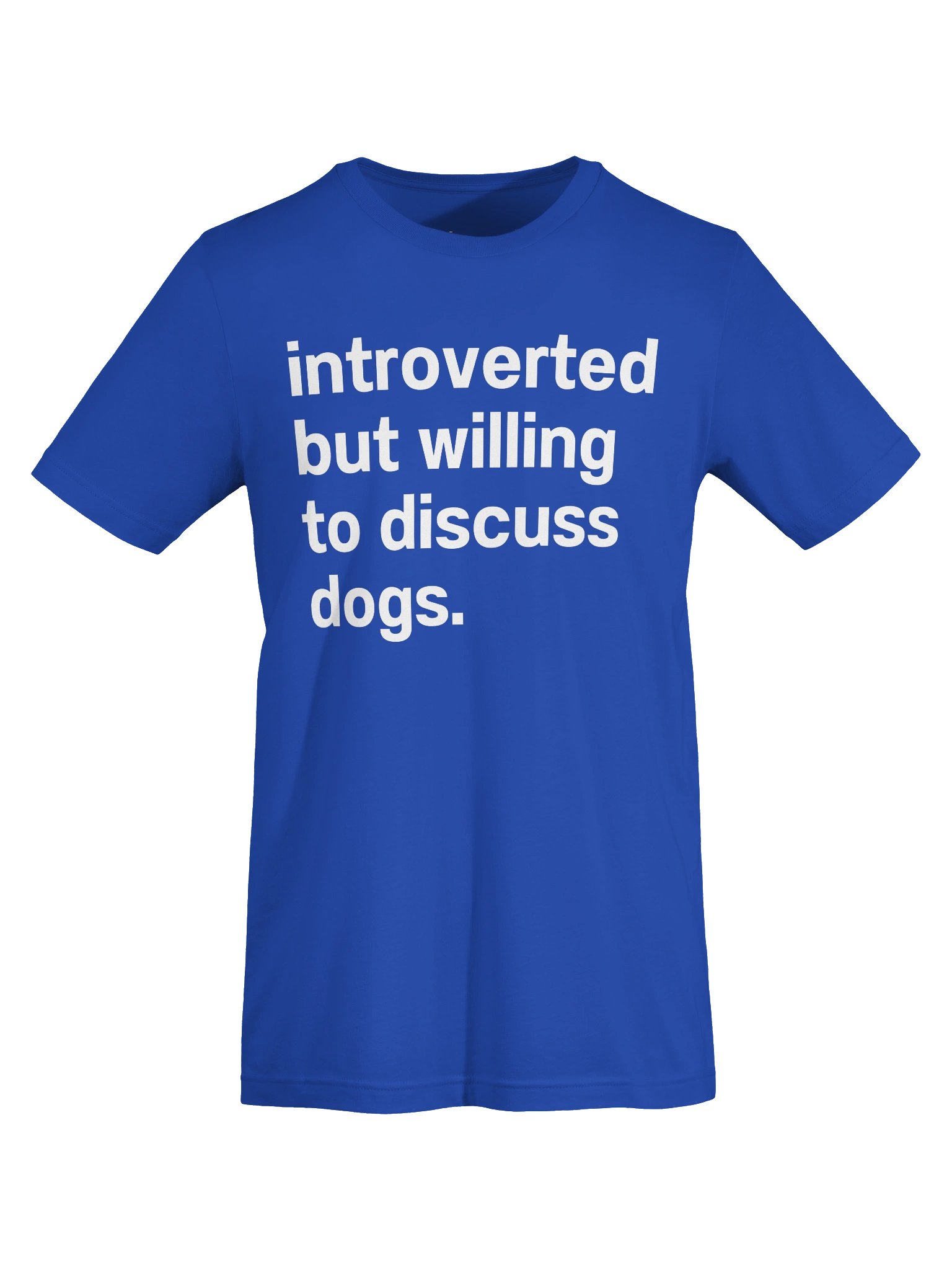Introverted but willing to discuss dogs. Unisex T-Shirt product image (55)
