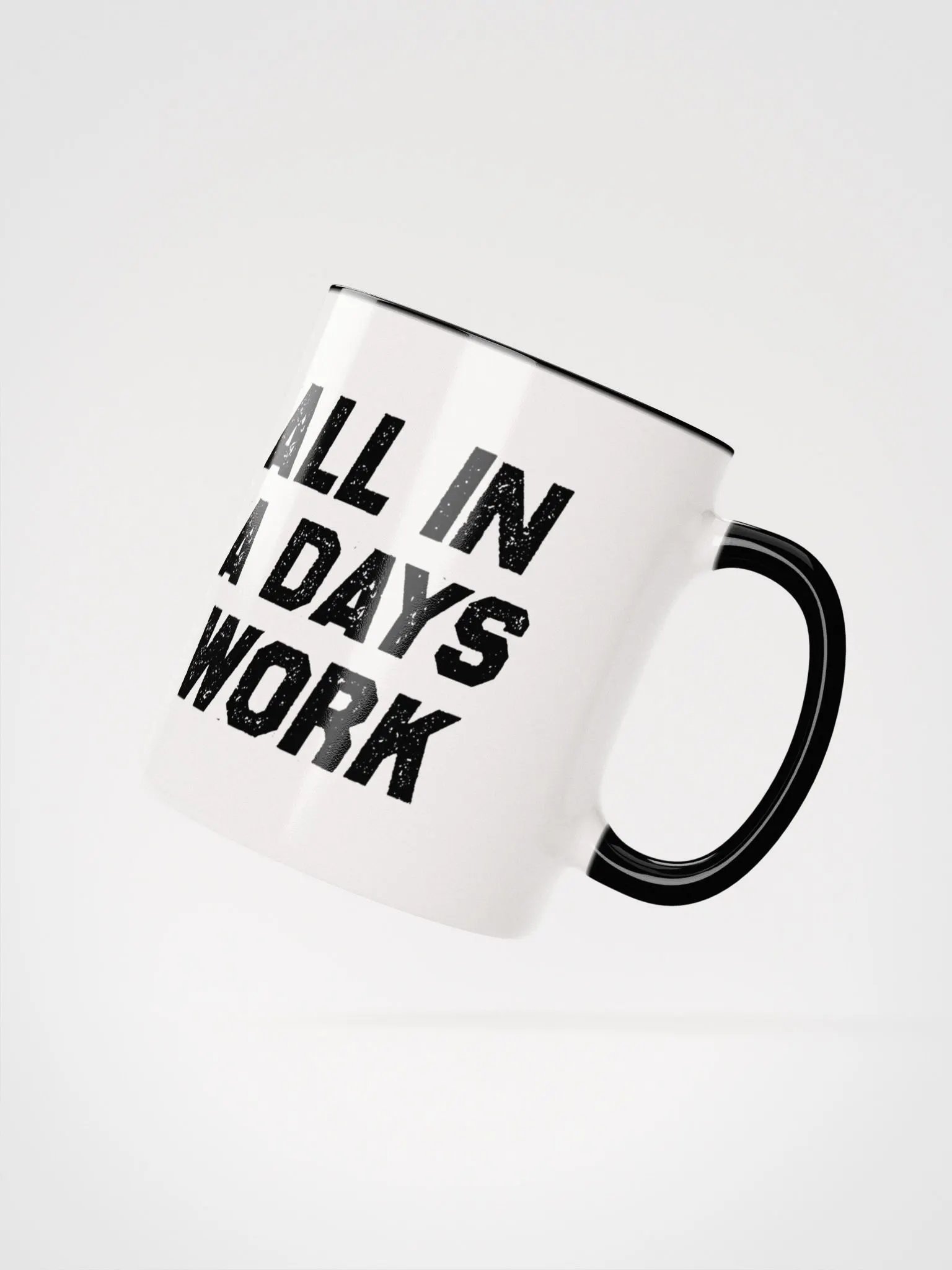 All In A Days Work Mug product image (2)