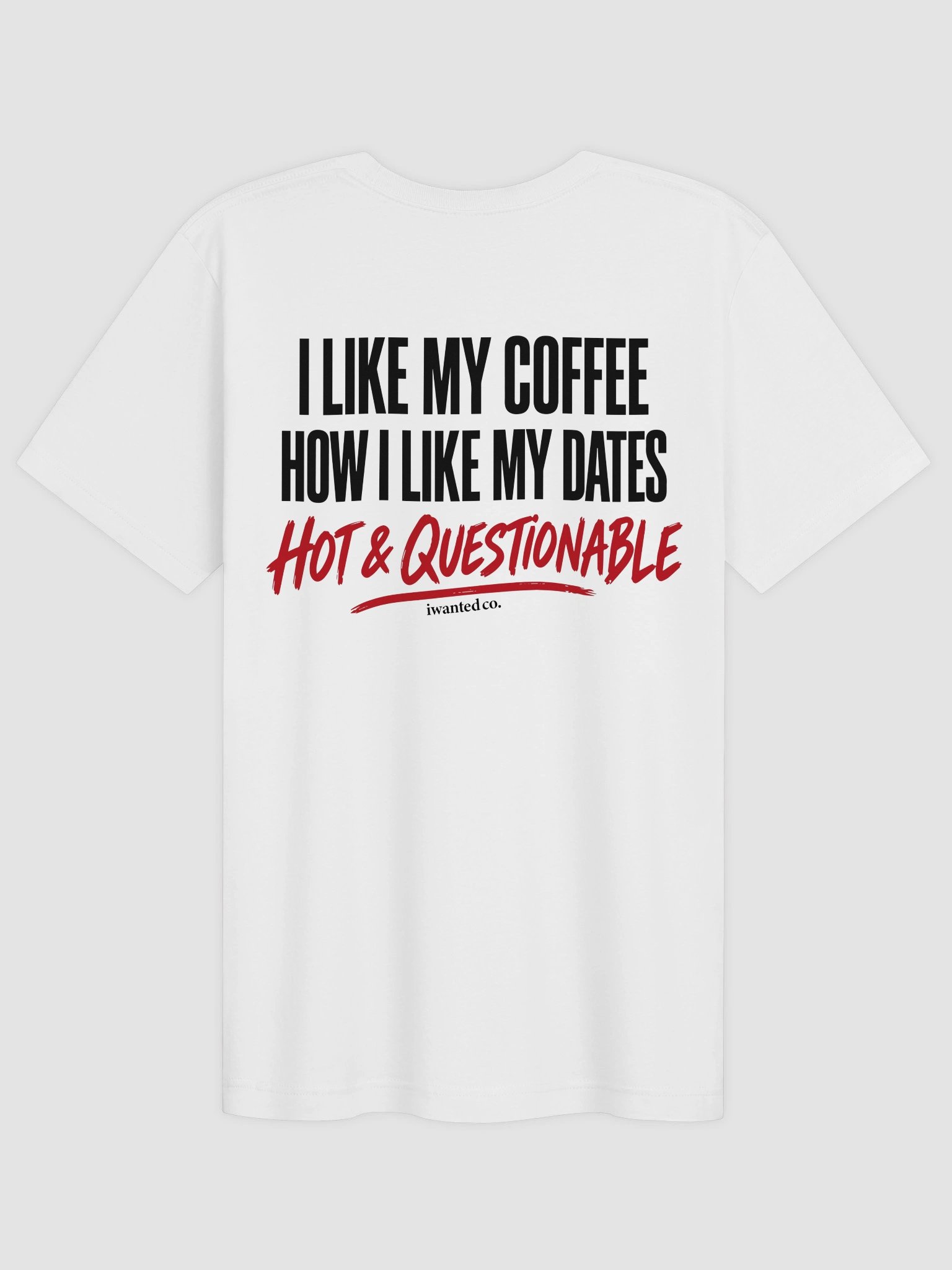 I Like My Coffee Hot & Questionable T-Shirt product image (2)