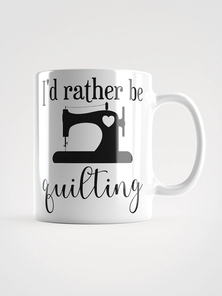 I'd Rather Be Quilting | Quilters Gift - White Ceramic Mug (Black Text) product image (1)