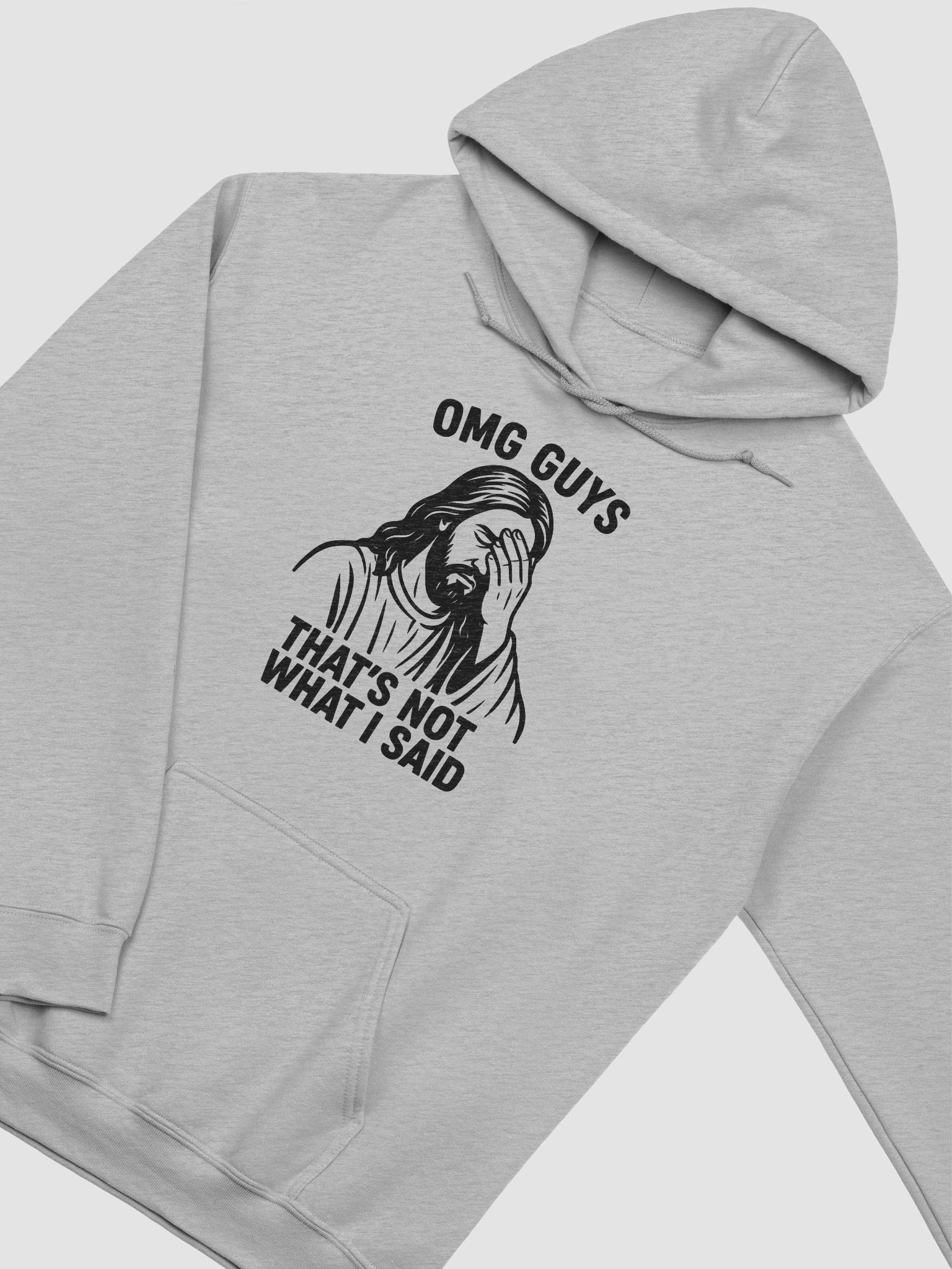 omg not what I said Hoodie product image (3)