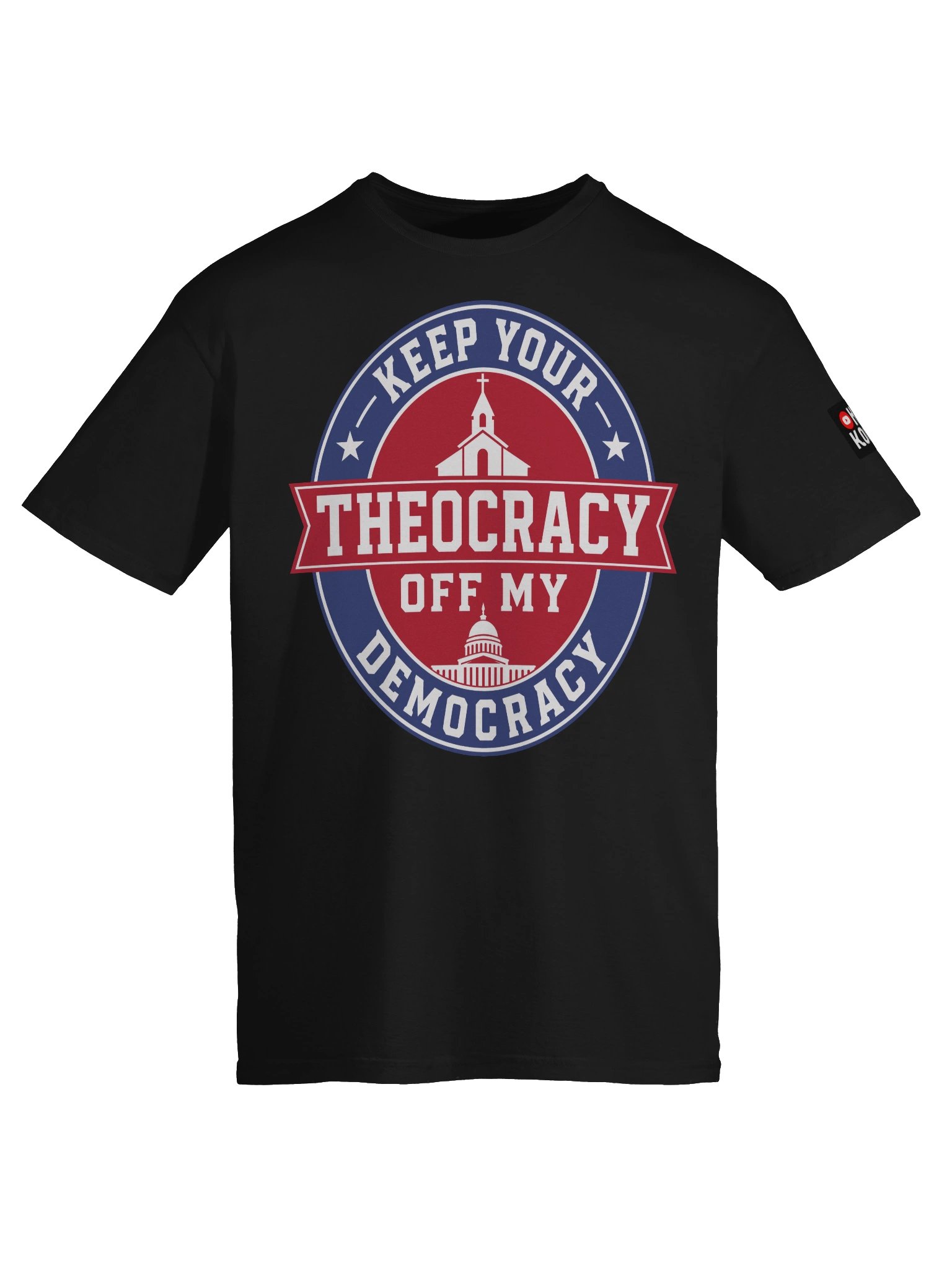 Keep Your Theocracy Off My Democracy - Unisex T-shirt product image (9)