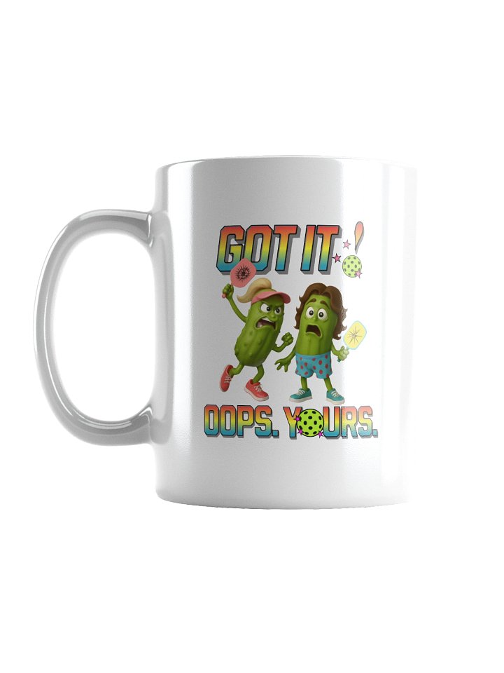 Got It Oops Yours Pickleball Paddle Playtime Mug product image (1)