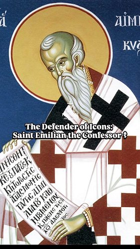 The Defender of Icons: Saint Emilian the Confessor ☦︎

​The Church commemorates Saint Emilian the Confessor, Bishop of Cyzicu...