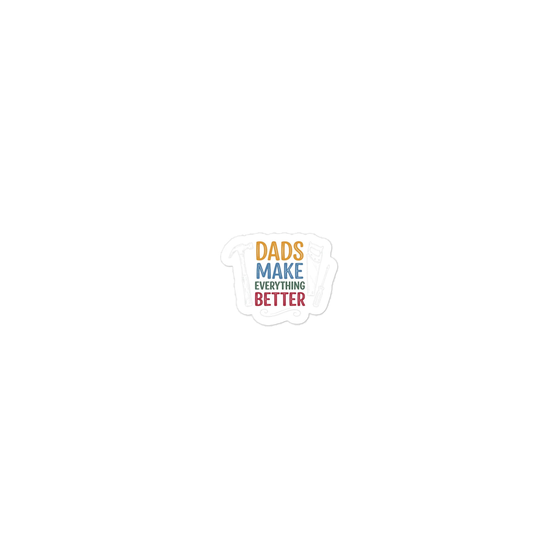 Dads Make Everything Better Sticker product image (1)