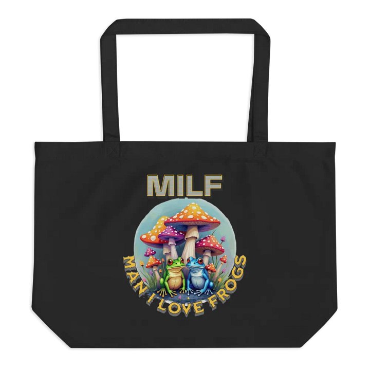 MILF Man I Love Frogs Froggy Fun Organic Tote Bag product image (1)