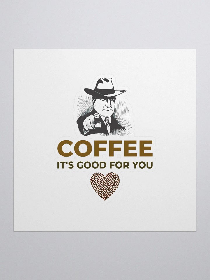 COFFEE. IT’S GOOD FOR YOU. product image (1)