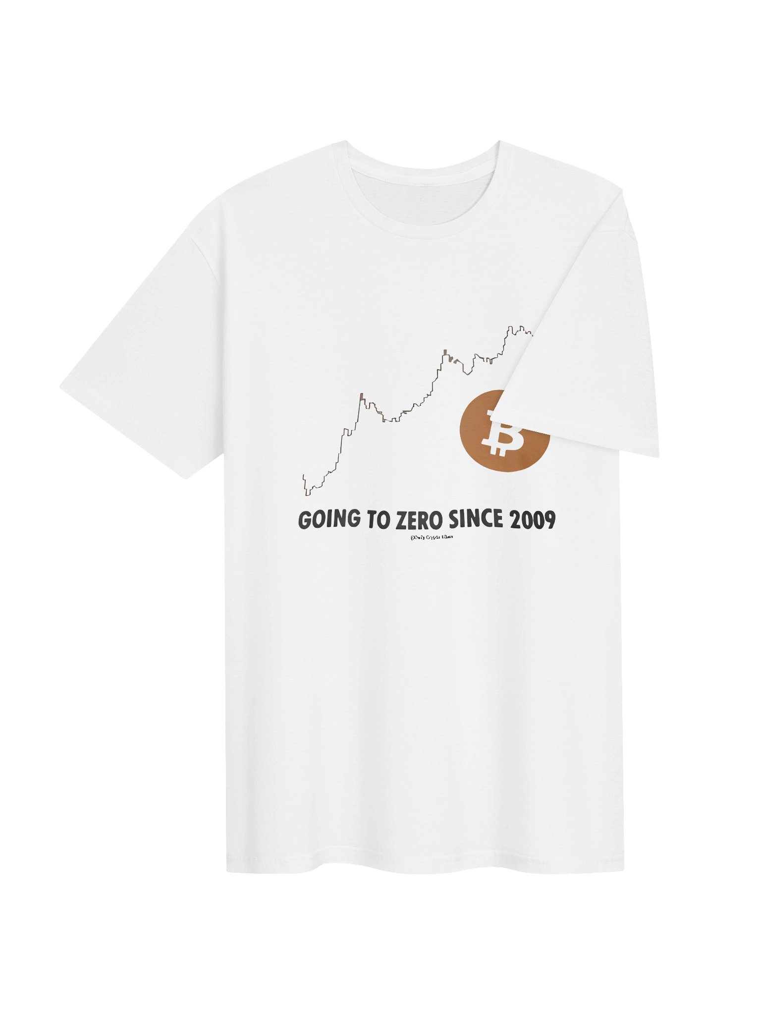 Bitcoin “Going to Zero Since 2009” Graphic T-Shirt. product image (50)