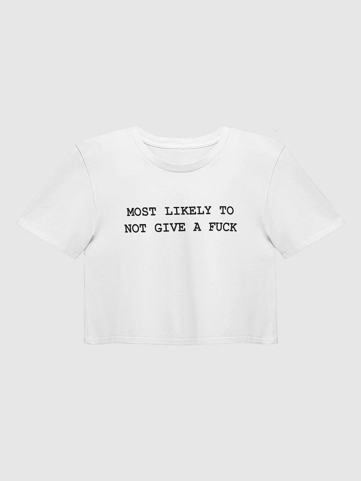 MOST LIKELY TO NOT GIVE A FUCK Premium Crop Top product image (2)