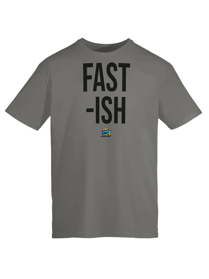 FAST -ISH T-Shirt product image (1)