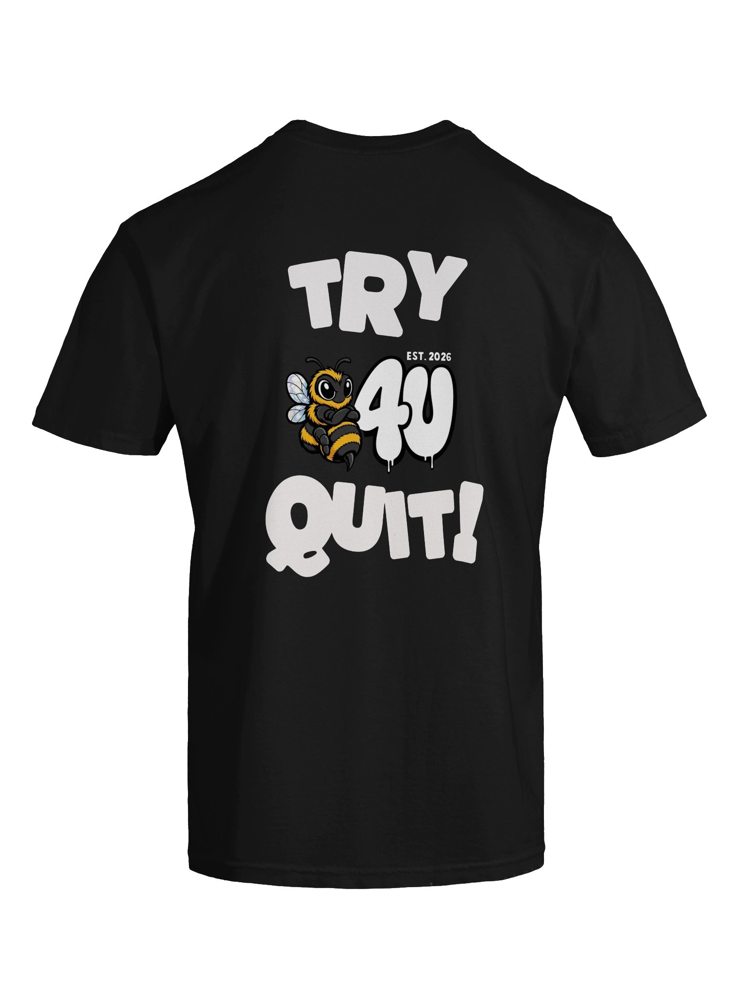TRY B4U QUIT Graphic Tee product image (51)