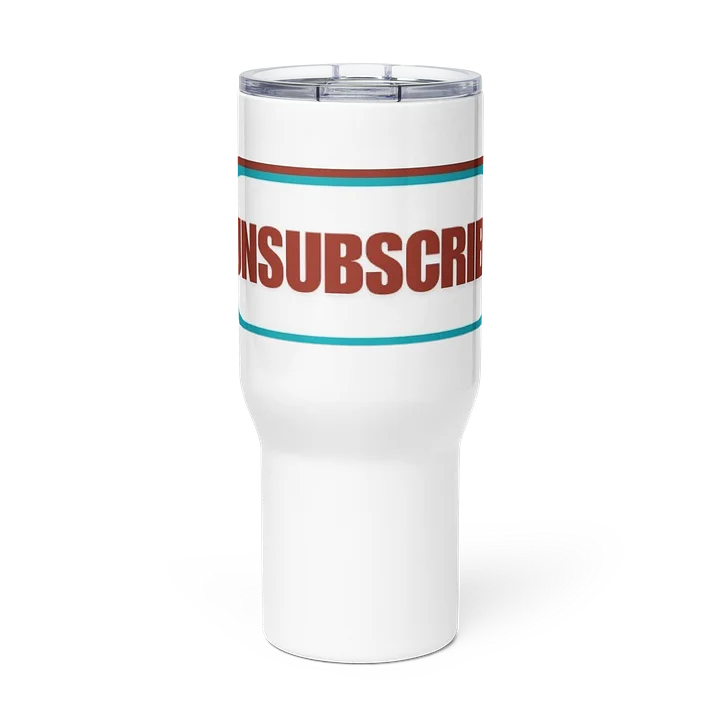 Unsubscribe | Travel Mug with a Handle by Allcolor product image (2)