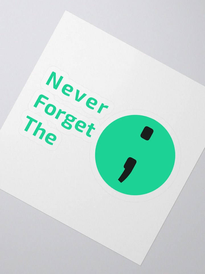 Never Forget the Semicolon ; | Kiss-Cut Sticker product image (2)