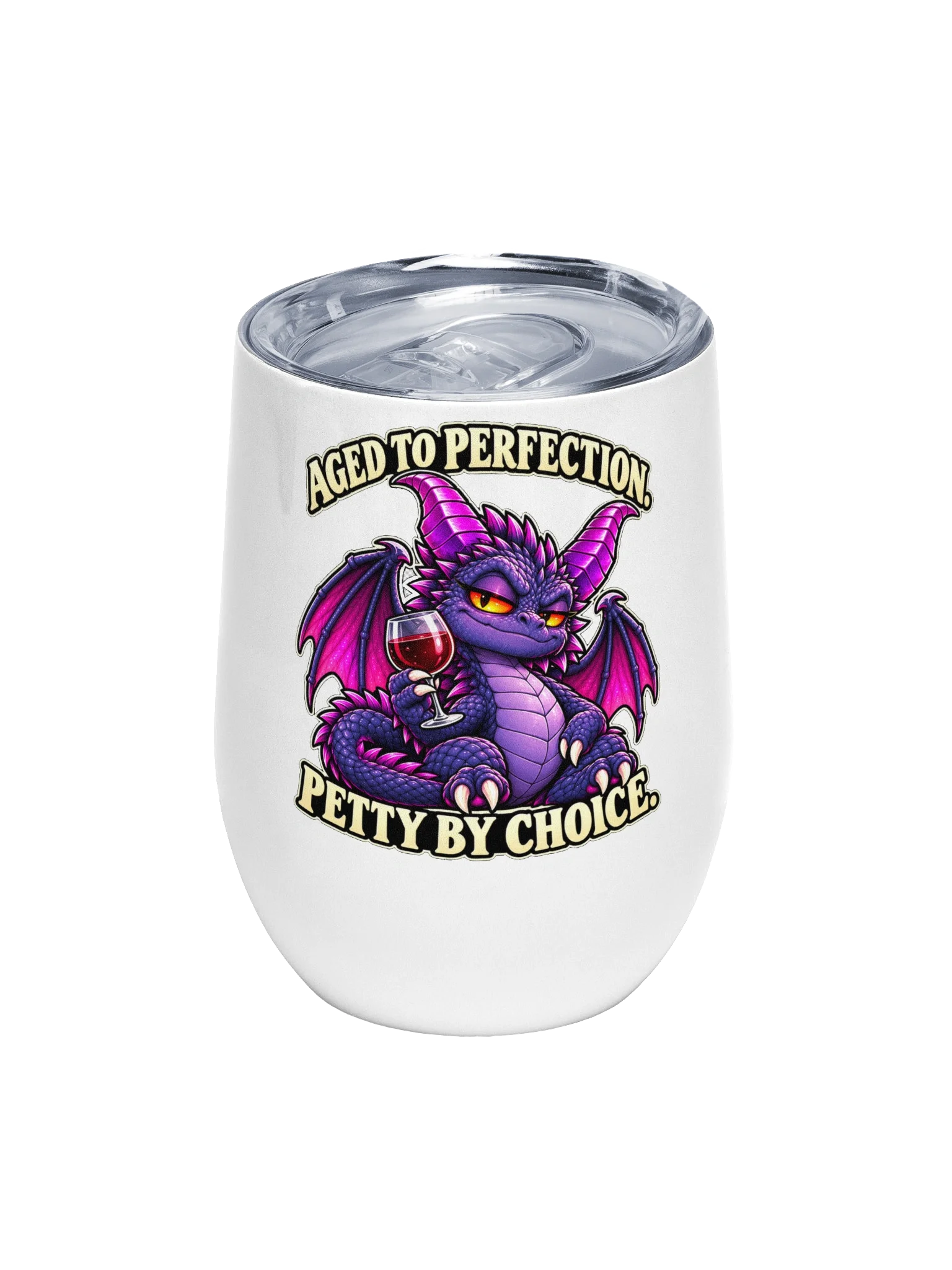 Aged to perfection. Petty by choice — Draft Punk Wine Tumbler