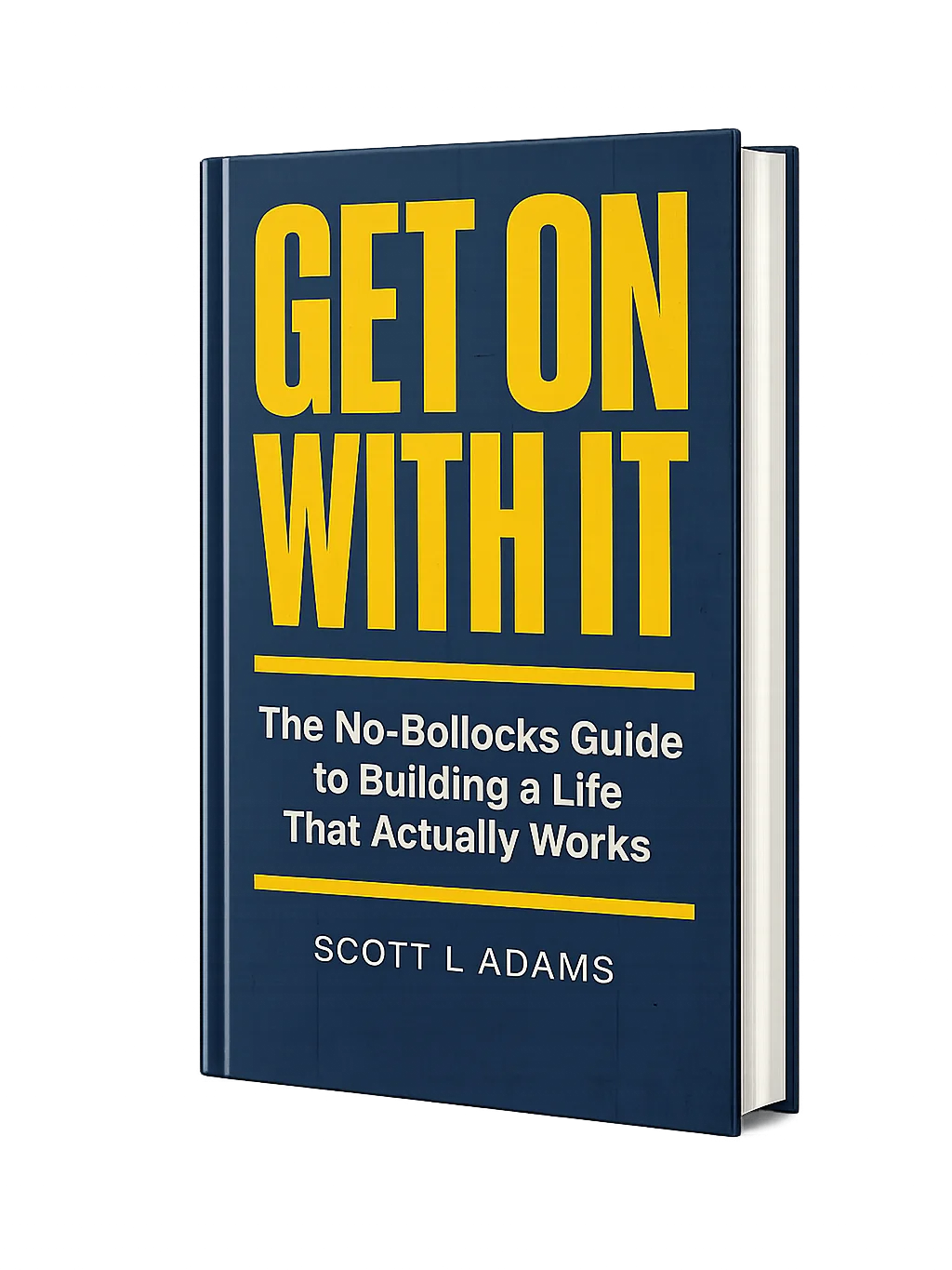 Get On With It - The No Bollocks Guide To Building A Life That Actually Works by Scott L Adams product image (1)
