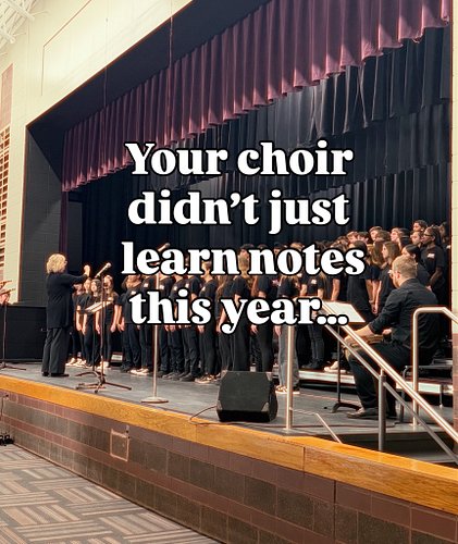Choir Teachers,
Your choir didn’t just learn notes this year.

They learned confidence. 
They learned teamwork. 
They learned...