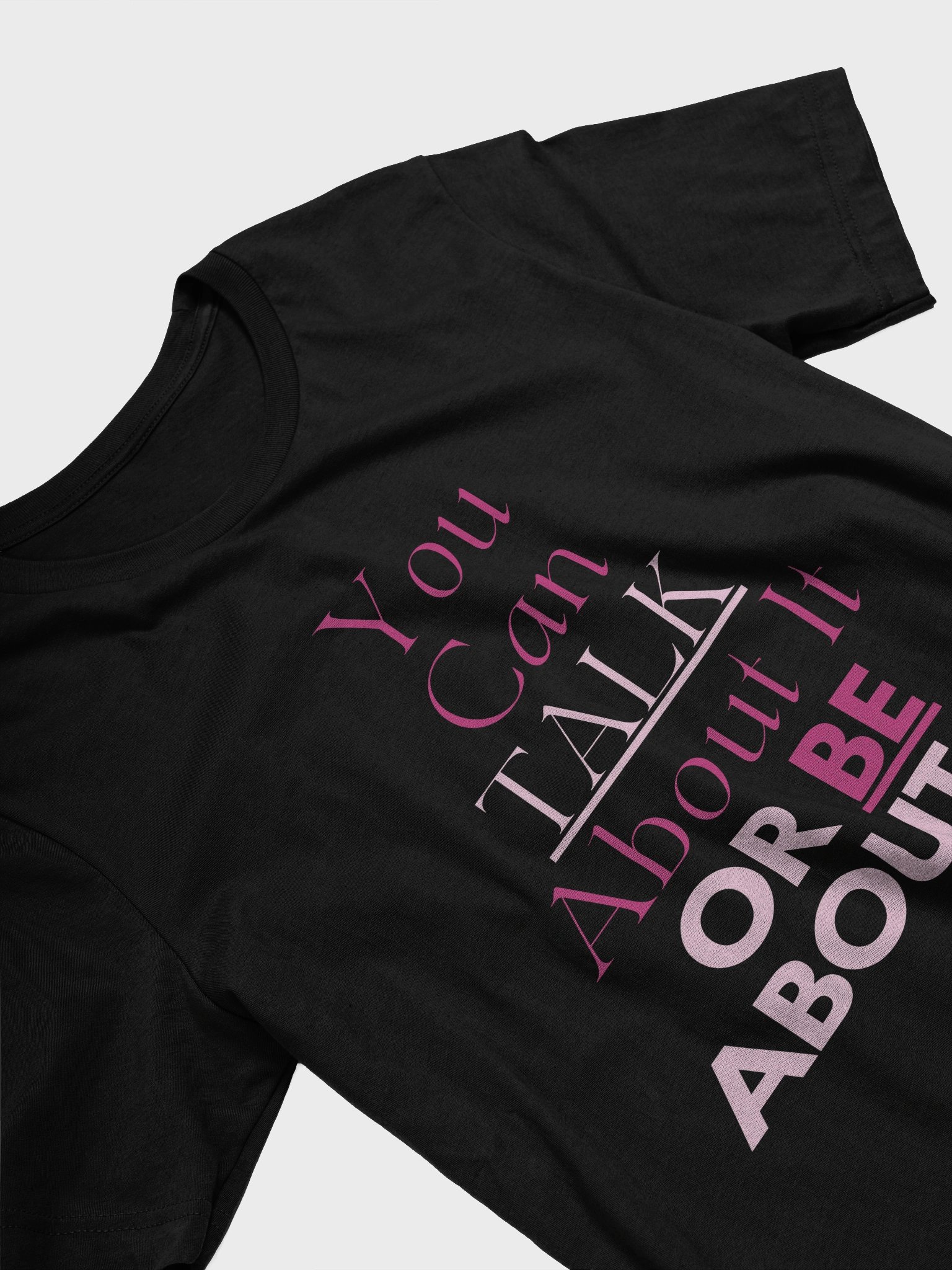 You Can Talk About It or Be About it Tshirt product image (11)