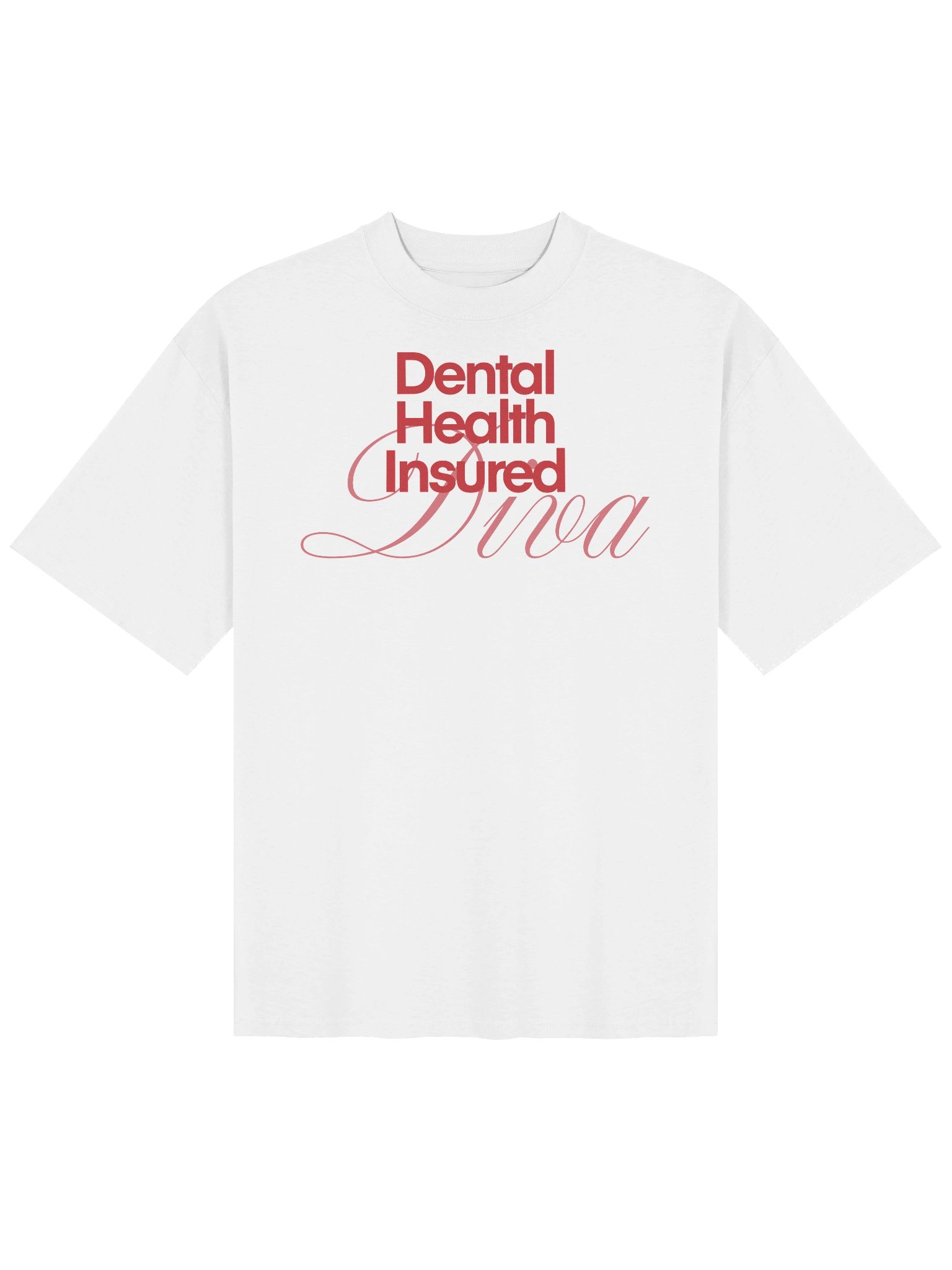 dental health insured diva t-shirt product image (1)