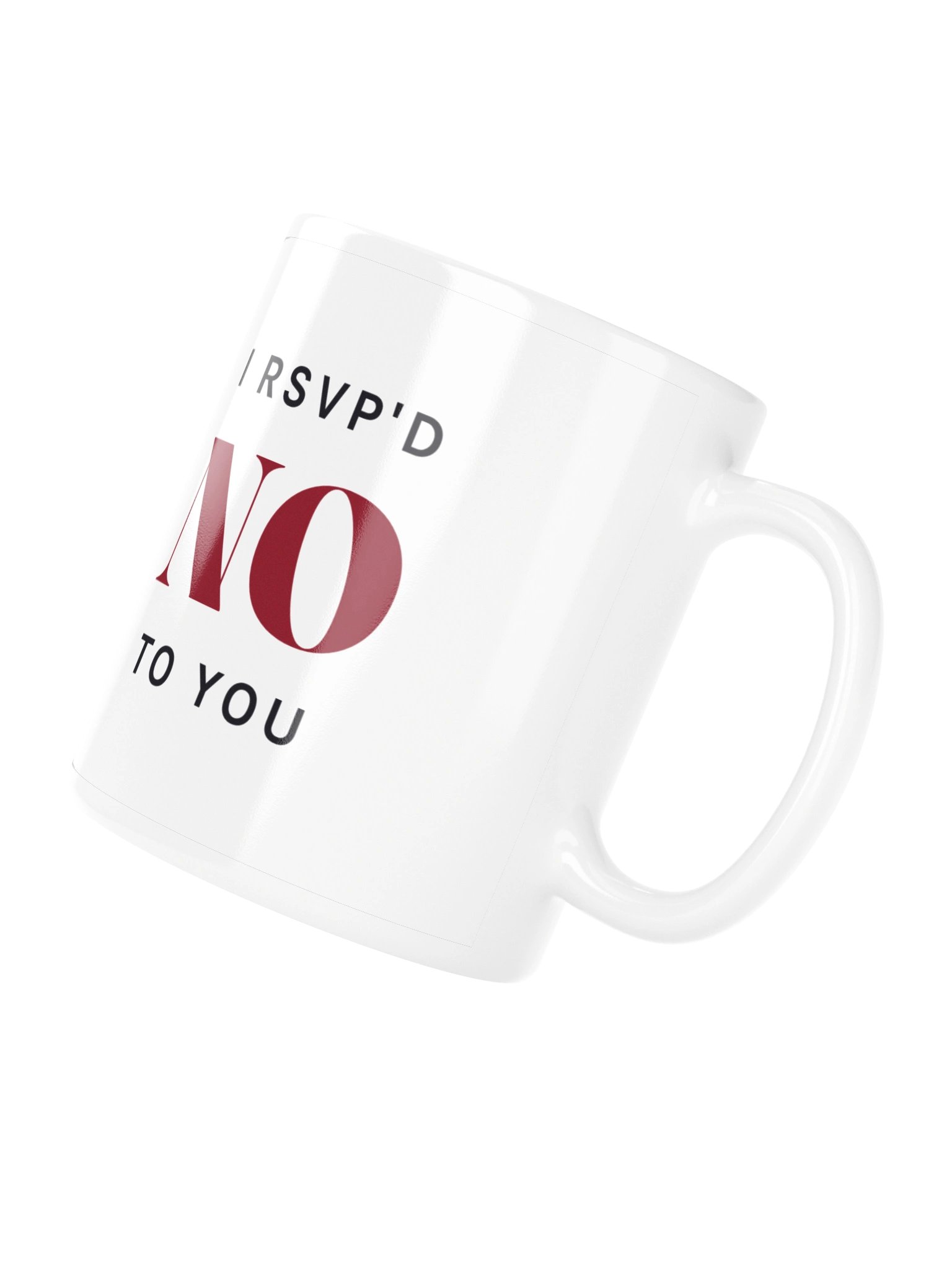 "I RSVP'd No to You" Mug product image (4)