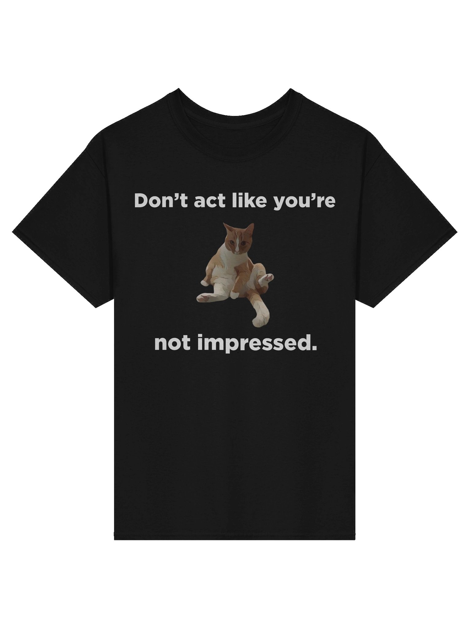 Don't Act like you're not impressed by my cat product image (5)