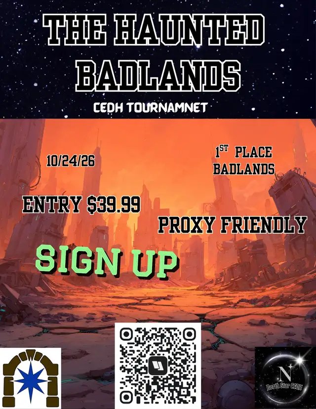 Our next cedh event is right around the corner with first place getting a Badlands!