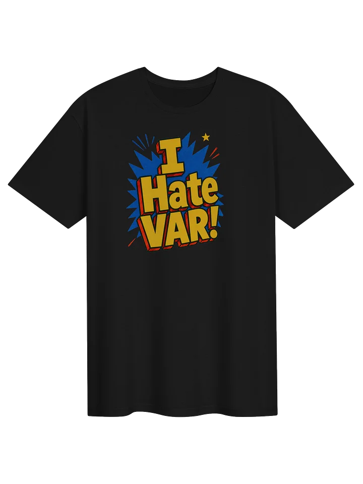 I Hate VAR! Soccer Fan Tee product image (1)