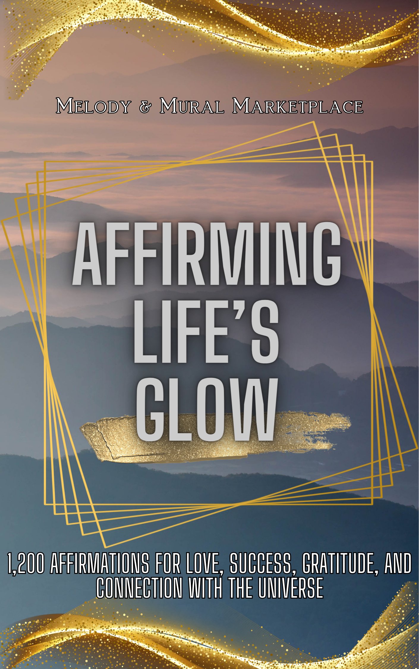 ✨ Affirming Life's Glow: 1,200 Affirmations (eBook - 📖 PDF & 📱 EPUB Bundle) product image (1)