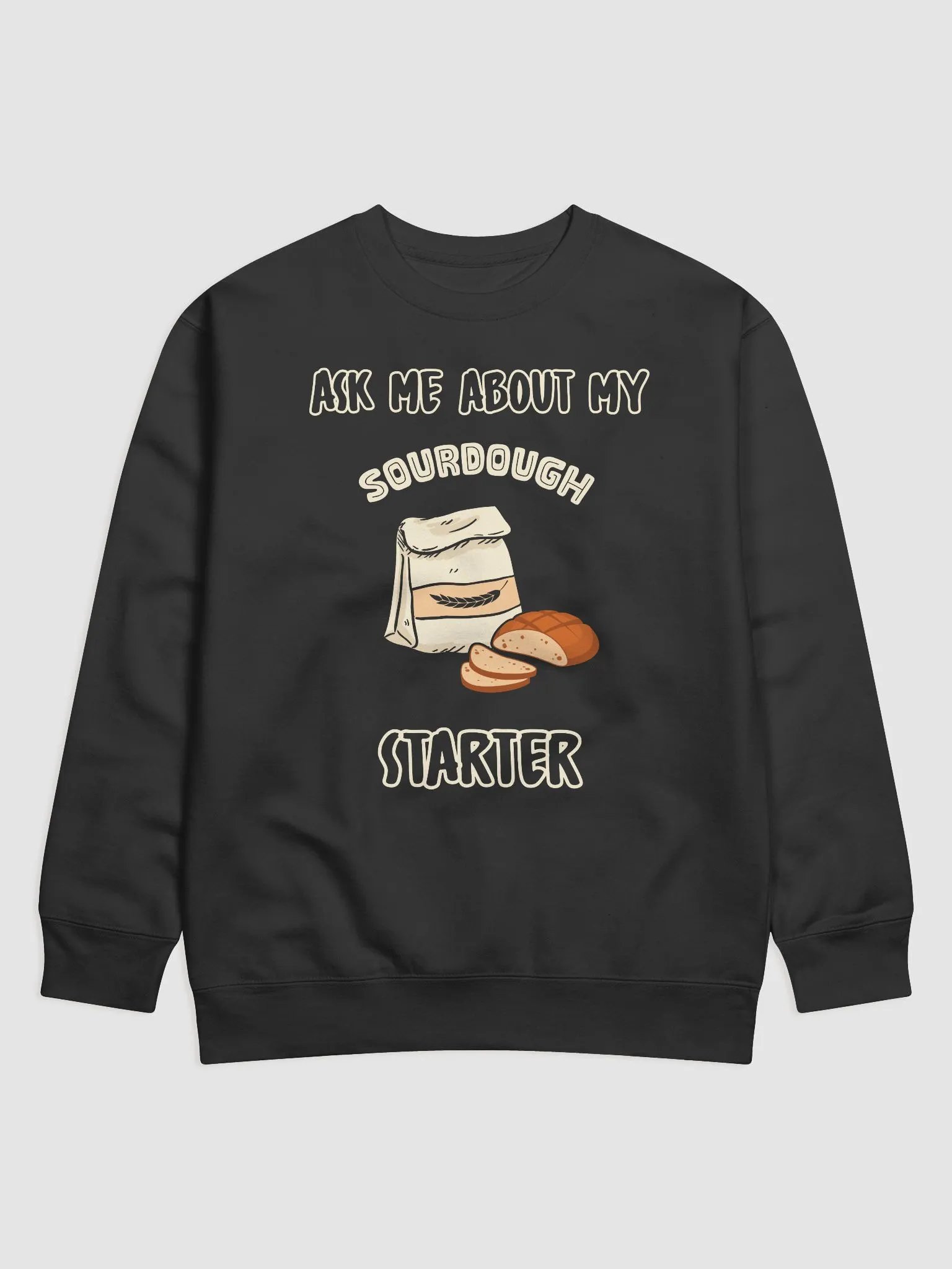 Ask Me about my Sourdough Starter Sweatshirt product image (1)
