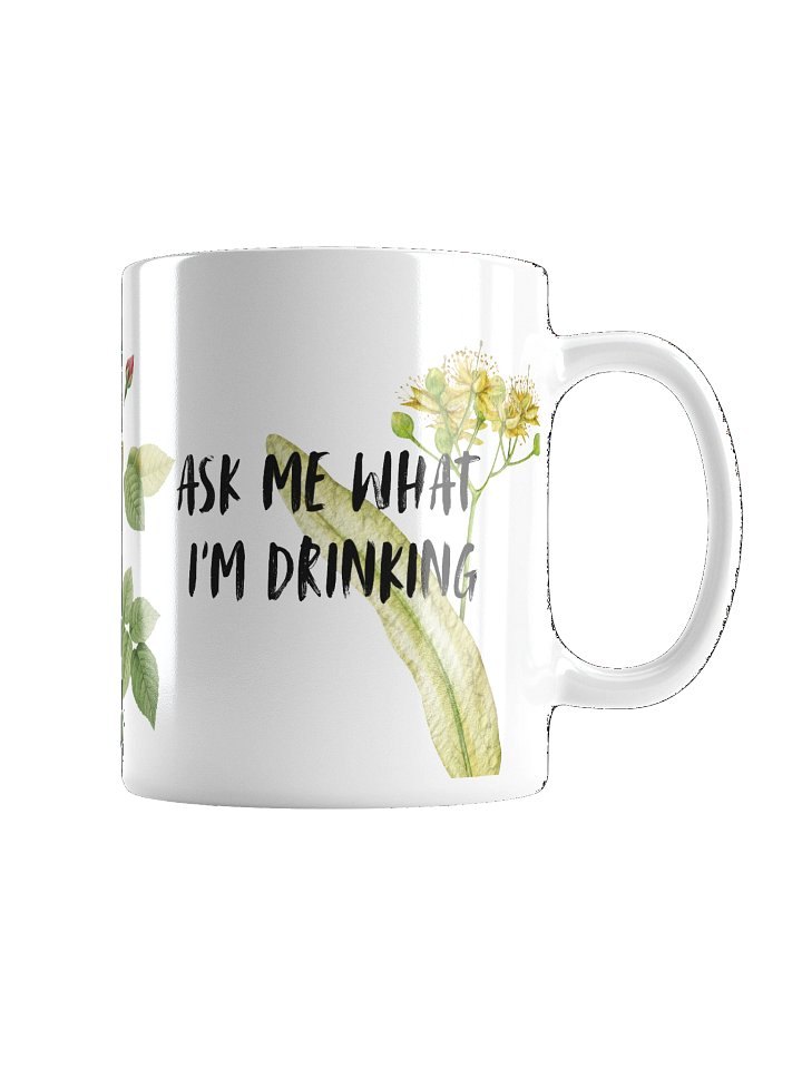 Ask me what I'm drinking Mug (Flowers) product image (2)