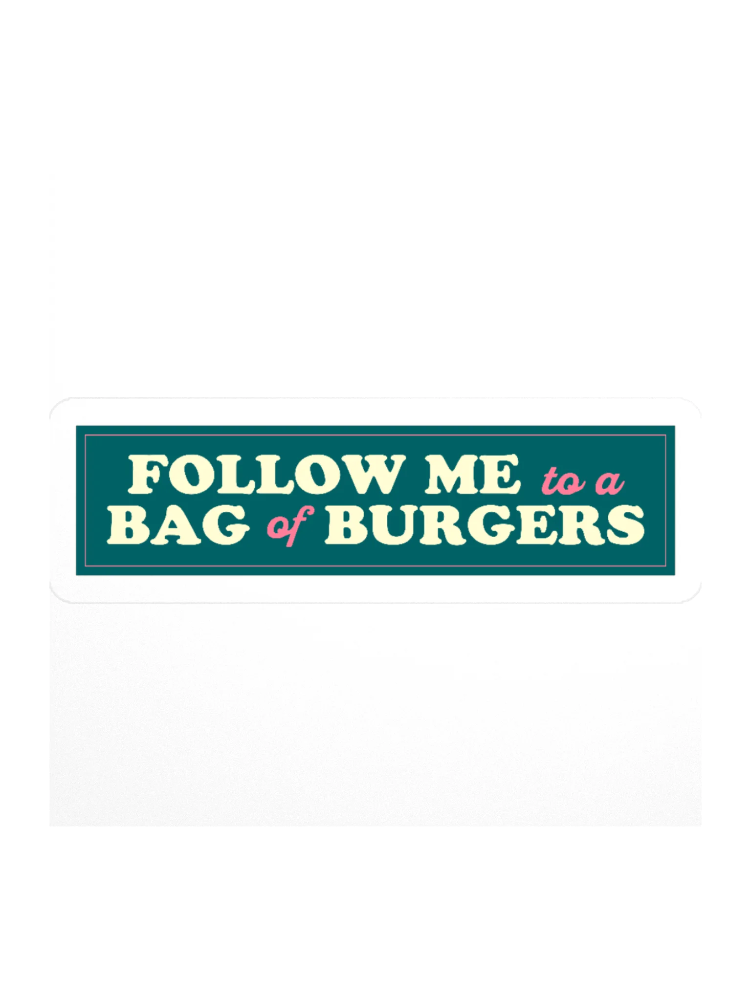 Follow Me to a Bag of Burgers Sticker product image (3)