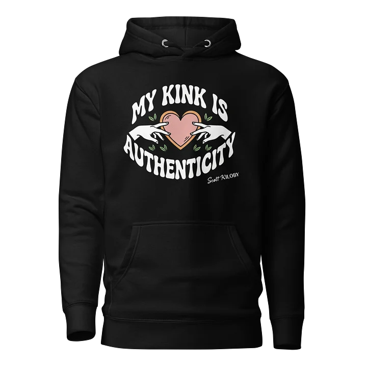 “My Kink Is Authenticity” Black Unisex Hoodie product image (1)