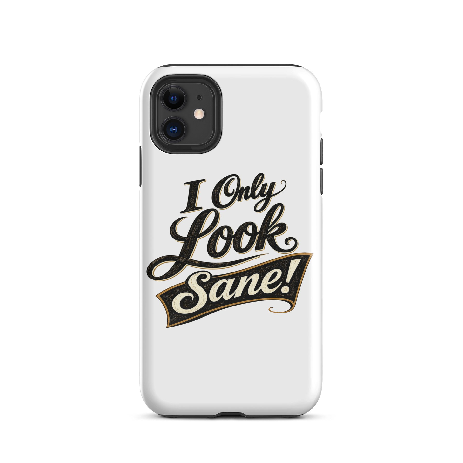 I Only Look Sane iPhone Case product image (28)