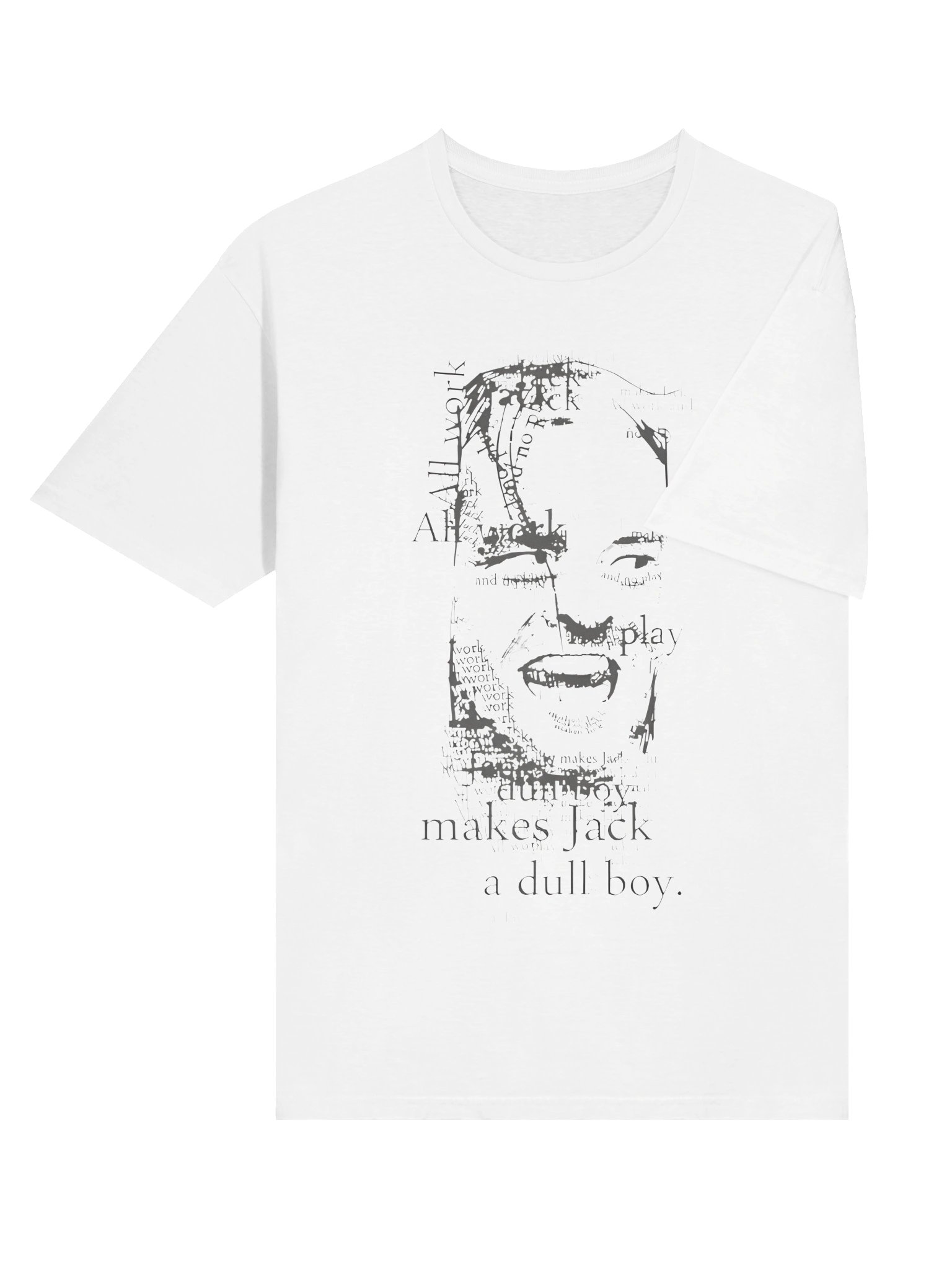 All Work And No Play Makes Jack A Dull Boy T-Shirt product image (4)