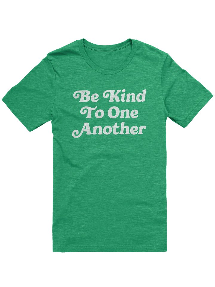 Be Kind to One Another T-Shirt product image (1)