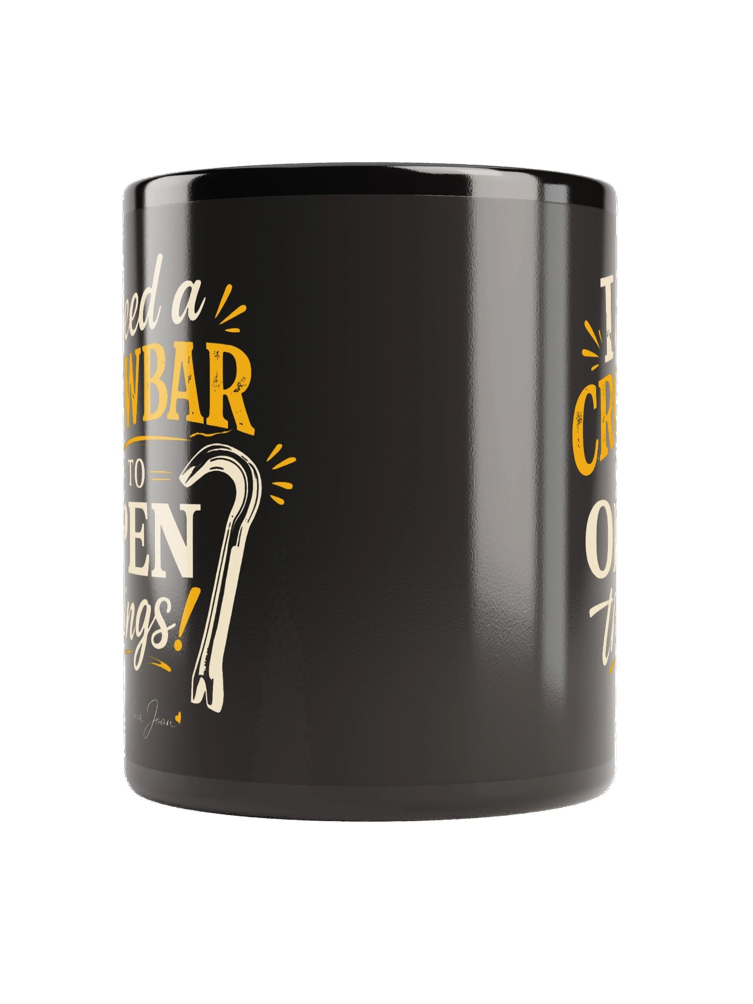 I Need A Crowbar To Open Things! Black Mug product image (7)