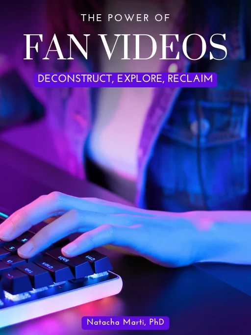The Power of Fan Videos: Deconstruct, Explore, Reclaim product image (1)