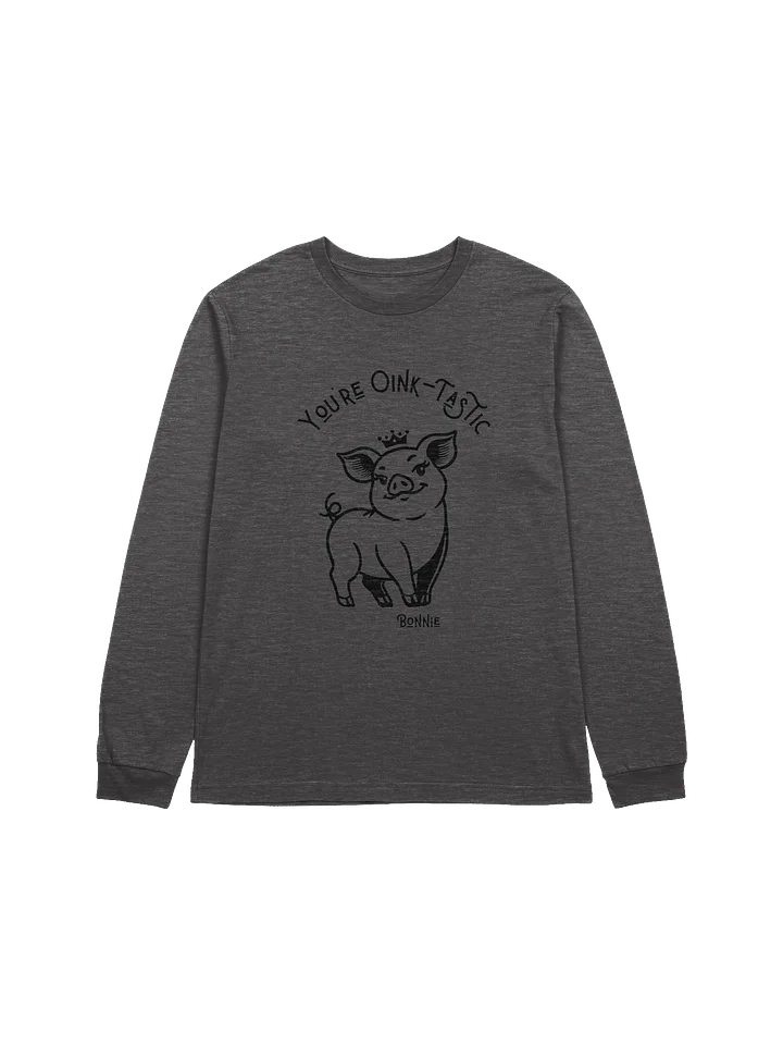 You're Oink-Tastic - Long sleeve Tee! product image (5)