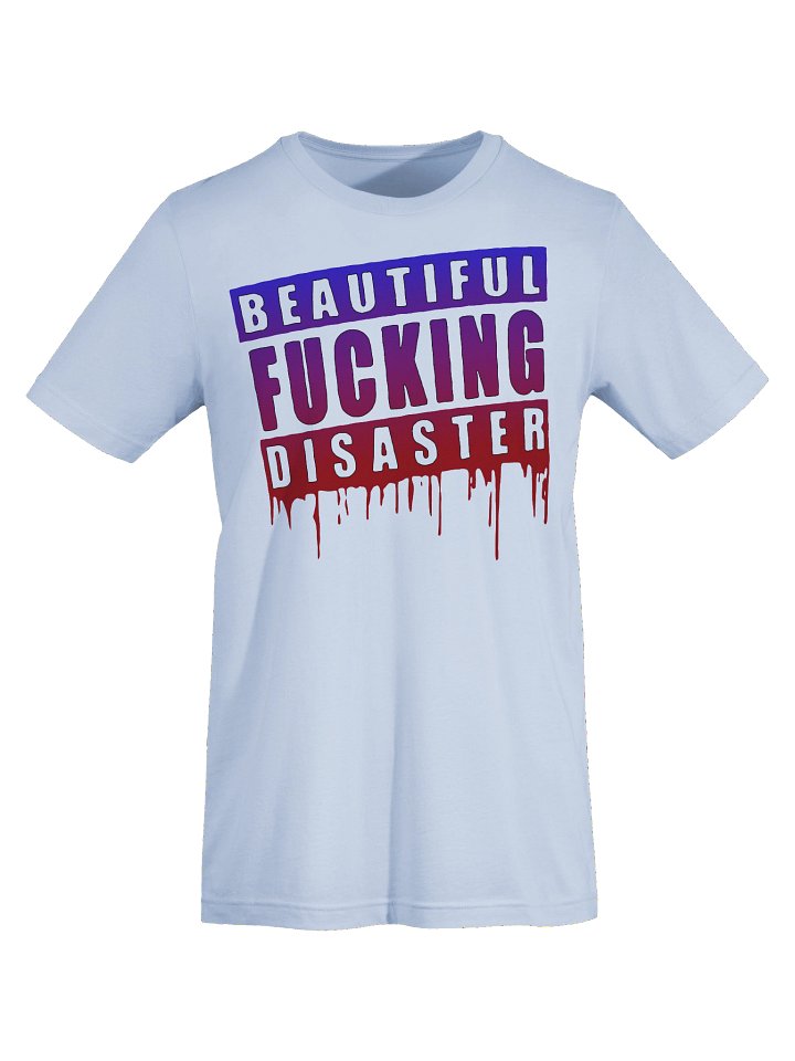 Beautiful Fucking Disaster Graphic - Tee product image (5)