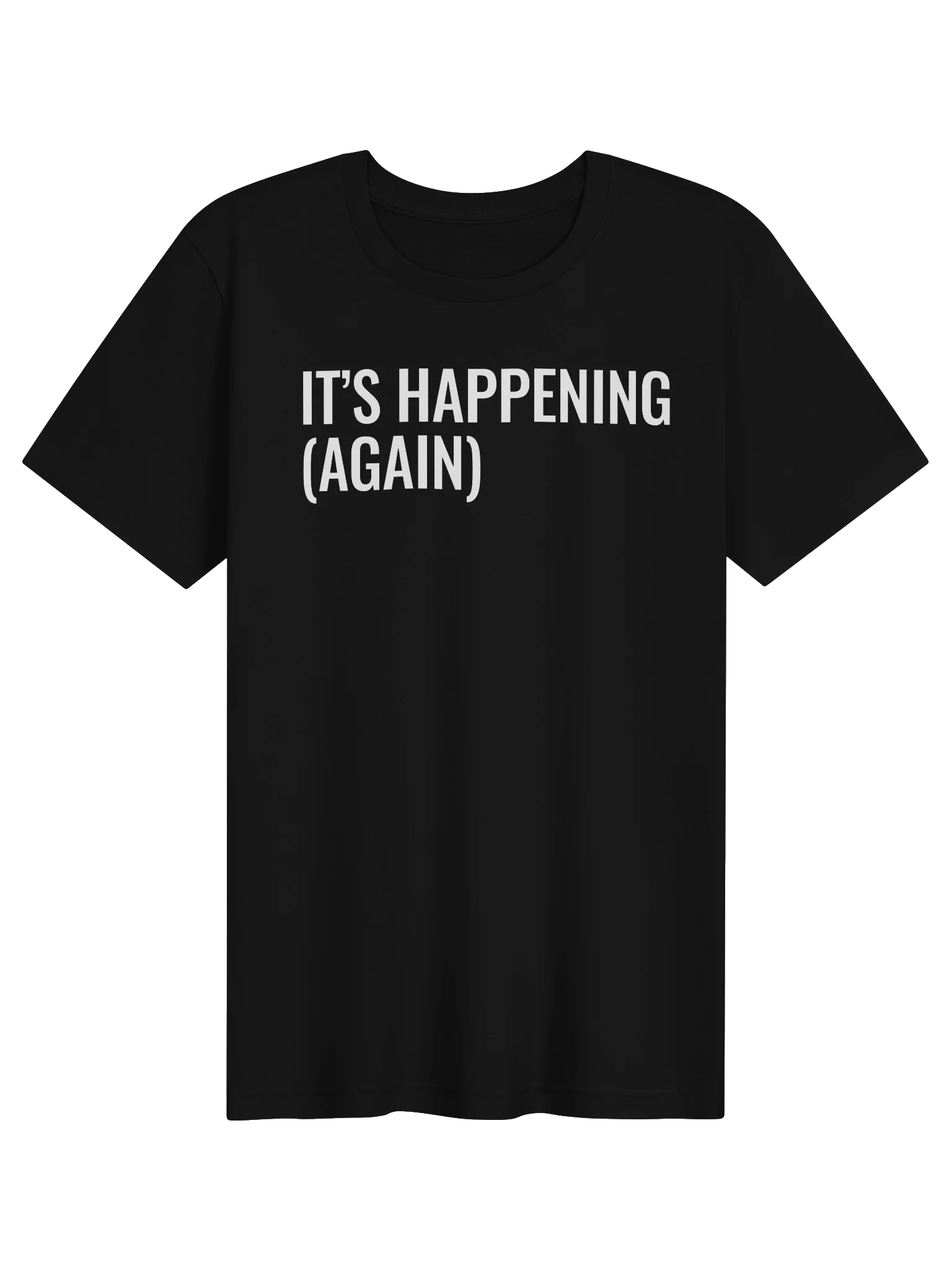 It's Happening (Again) t-shirt product image (1)