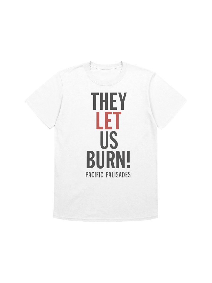 They Let Us Burn Pacific Palisades Shirt product image (1)
